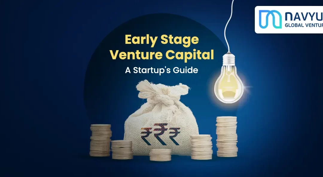 Early Stage Venture Capital: Everything You Should Know for Startup Funding