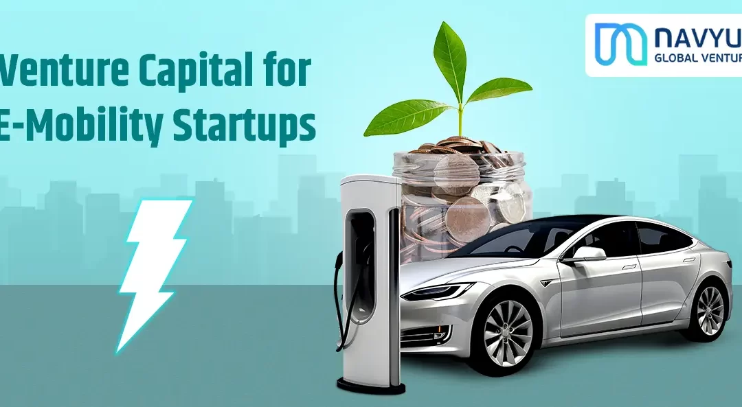 Venture Capital for E-Mobility Startups: Navyug Global Venture Leads the Way