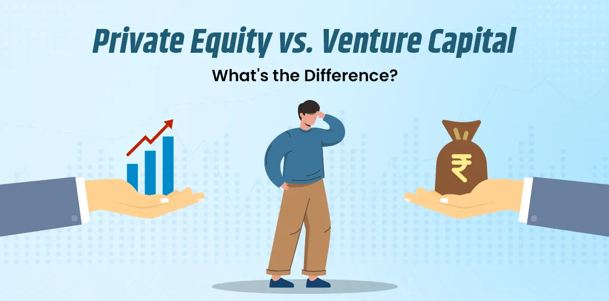 Private Equity vs. Venture Capital: Understanding the Key Differences