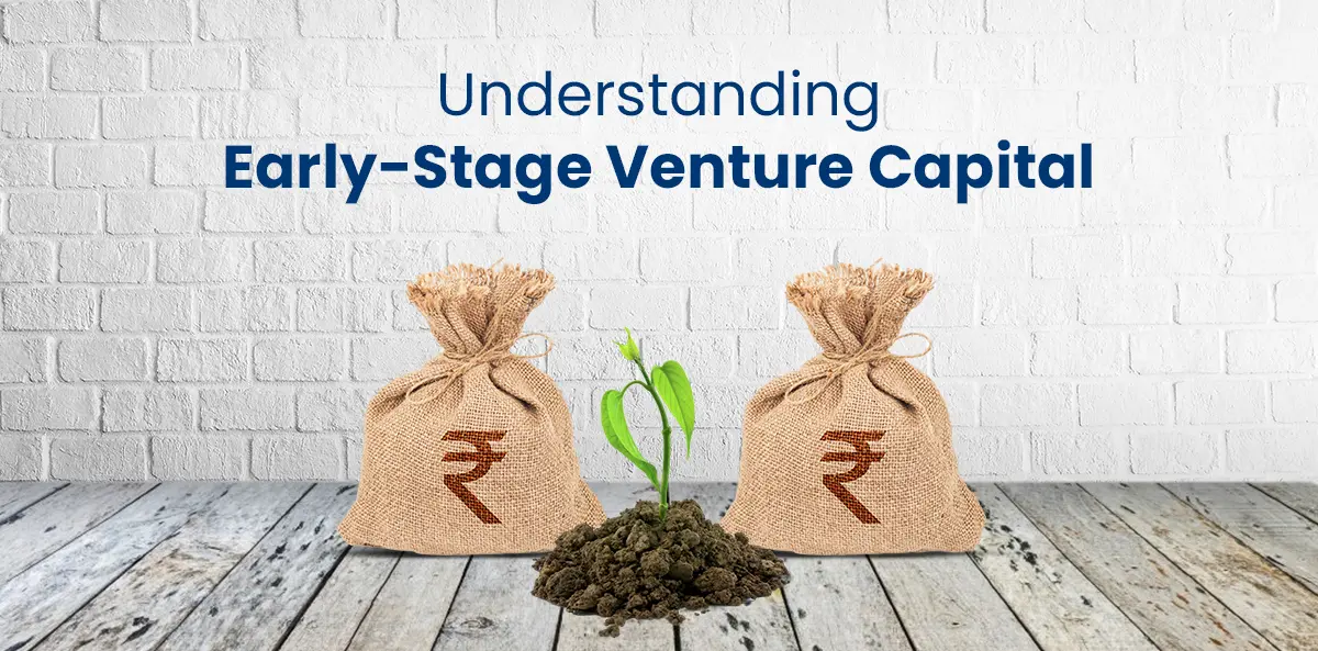 Early-Stage Venture Capital Explained: Key Insights and Strategies