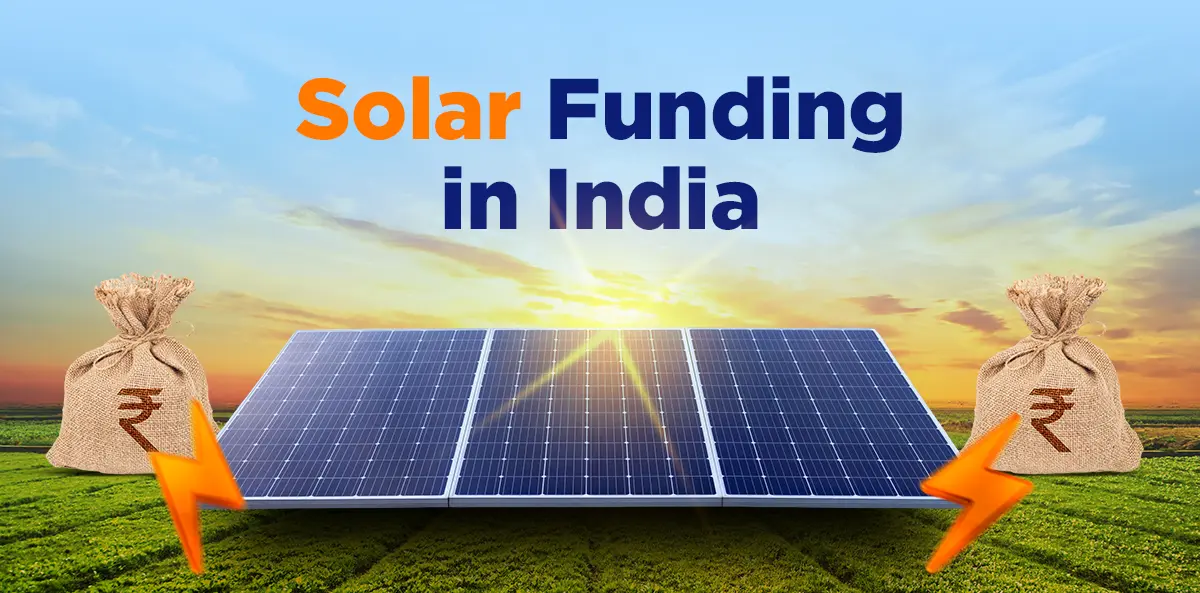 Solar Funding in India: A Complete Guide for Entrepreneurs and Startups