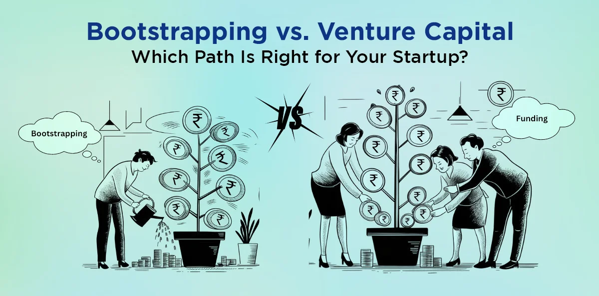 Bootstrapping vs venture capital