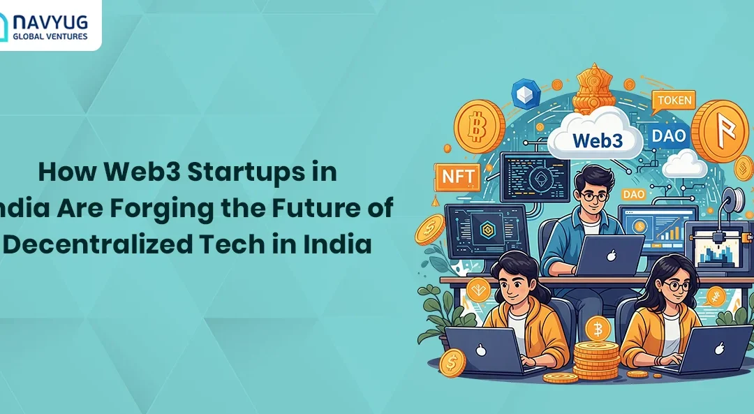 How Web3 Startups in India Are Forging the Future of Decentralized Tech in India