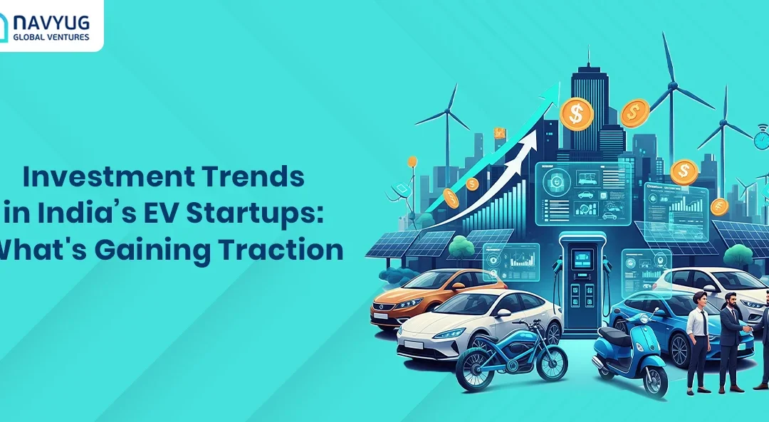 Investment Trends in India’s EV Startups: What’s Gaining Traction