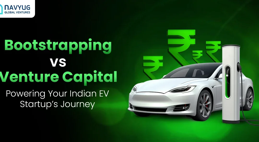 Bootstrapping vs Venture Capital: Powering Your Indian EV Startup’s Journey